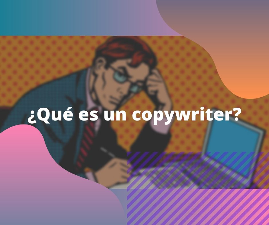 ¿Qué es un copywriter?