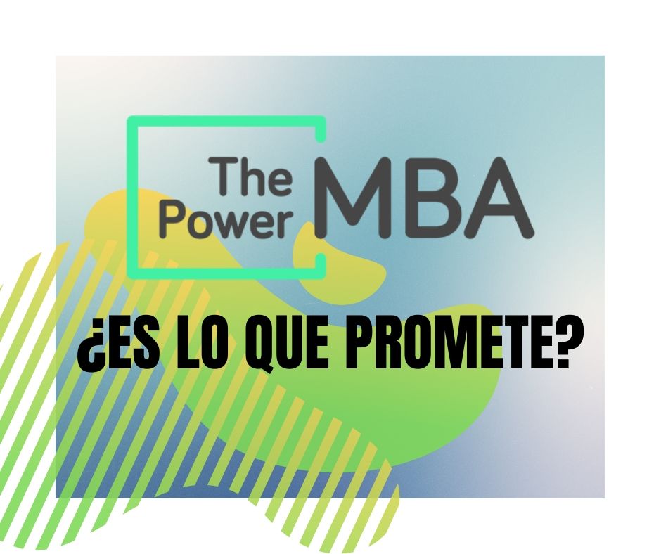 ThePowerMBA – Nuestra opinión [Actualizado 17-05-2022]