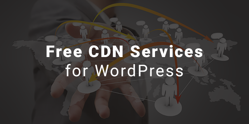 Más de 10 servicios CDN gratuitos para acelerar WordPress