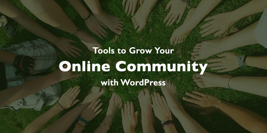 Cómo hacer crecer su comunidad en línea con WordPress
