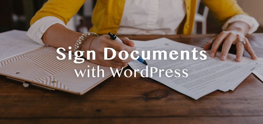 Cómo conseguir documentos firmados con WordPress
