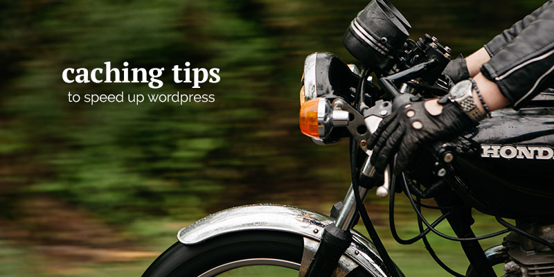 </noscript>3 pasos clave para mejorar la velocidad de carga de su sitio de WordPress con almacenamiento en caché