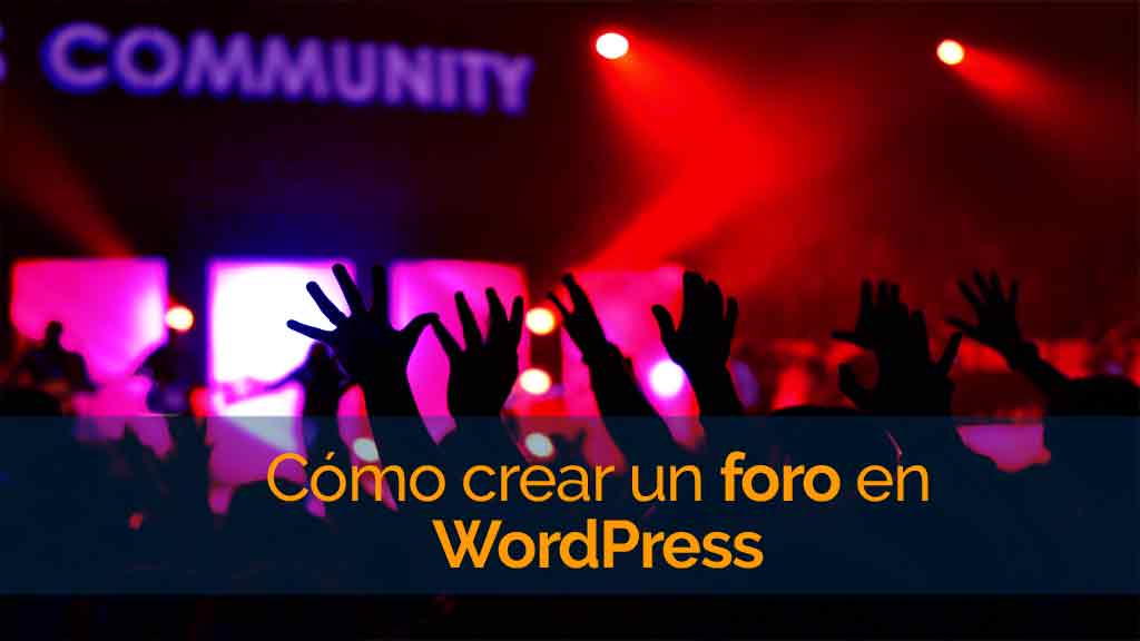 Cómo crear un foro en WordPress