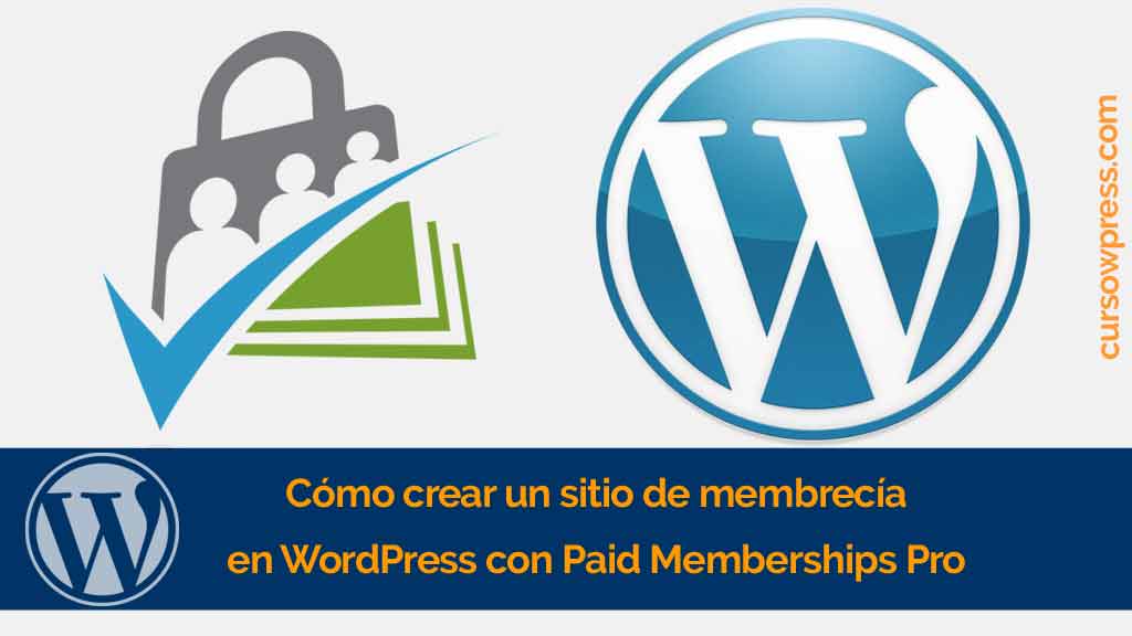 Cómo crear un sitio de membrecía en WordPress con Paid Memberships Pro