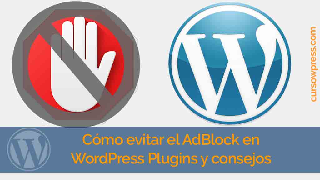 </noscript>Cómo evitar el AdBlock en WordPress – Plugins y consejos