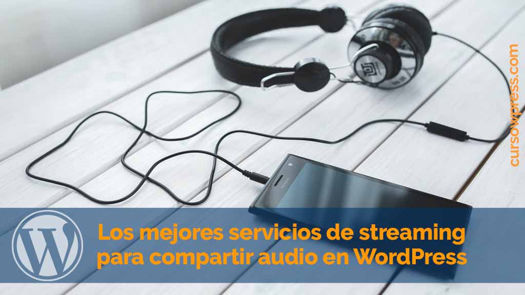 Los mejores servicios de streaming para compartir audio en WordPress