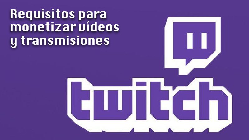 c2bfquecc81-necesito-para-poder-monetizar-mis-vicc81deos-y-transmisiones-en-vivo-en-twitch-requisitos-1700354