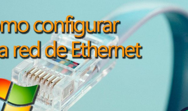 como-configurar-una-red-de-ethernet-en-windows-7-para-tener-un-internet-mas-veloz-5106093-6760463-jpg