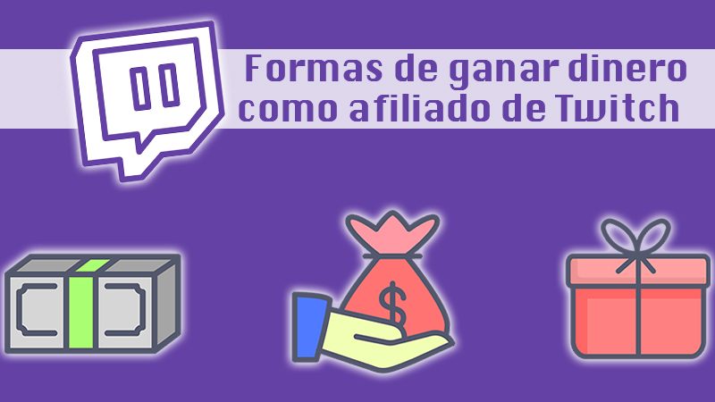 Formas de ganar dinero como afiliado de Twitch