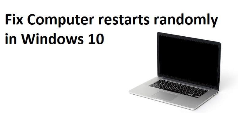 Fix Computer se reinicia aleatoriamente en Windows 10