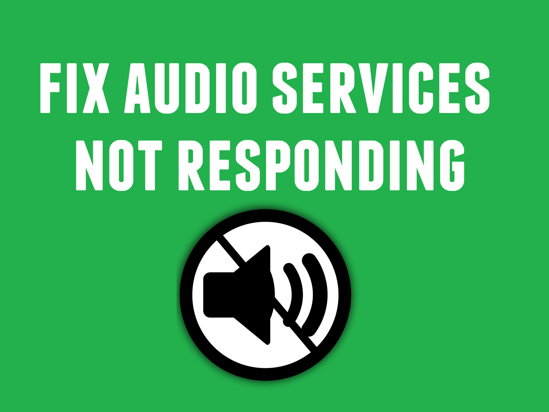 Cómo arreglar los servicios de audio que no responden en Windows 10