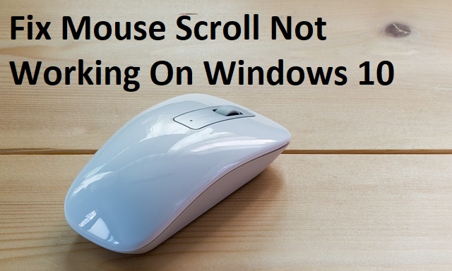 </noscript>Correction du défilement de la souris ne fonctionnant pas dans Windows 10