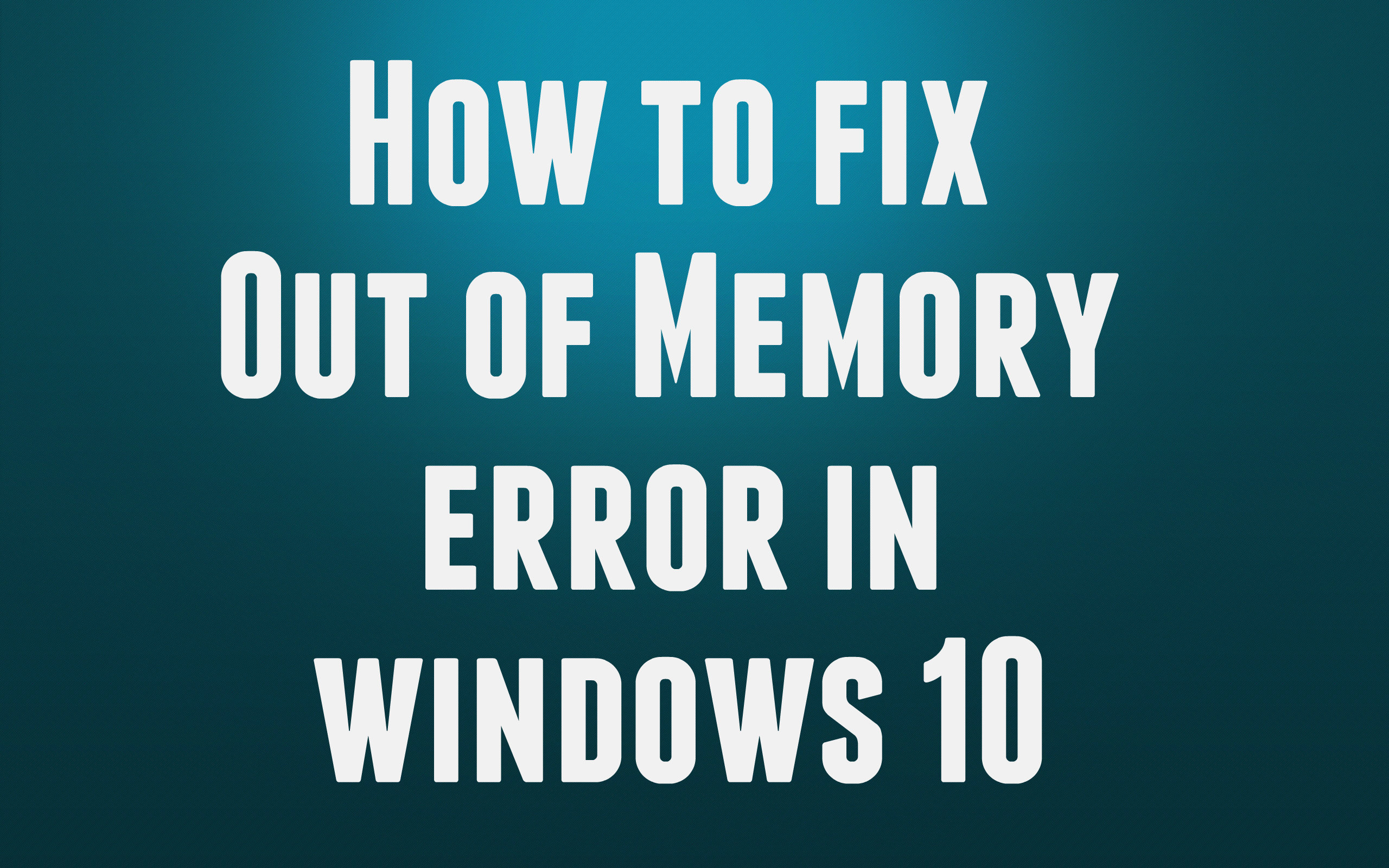 </noscript>Comment corriger l'erreur de mémoire insuffisante dans Windows 10