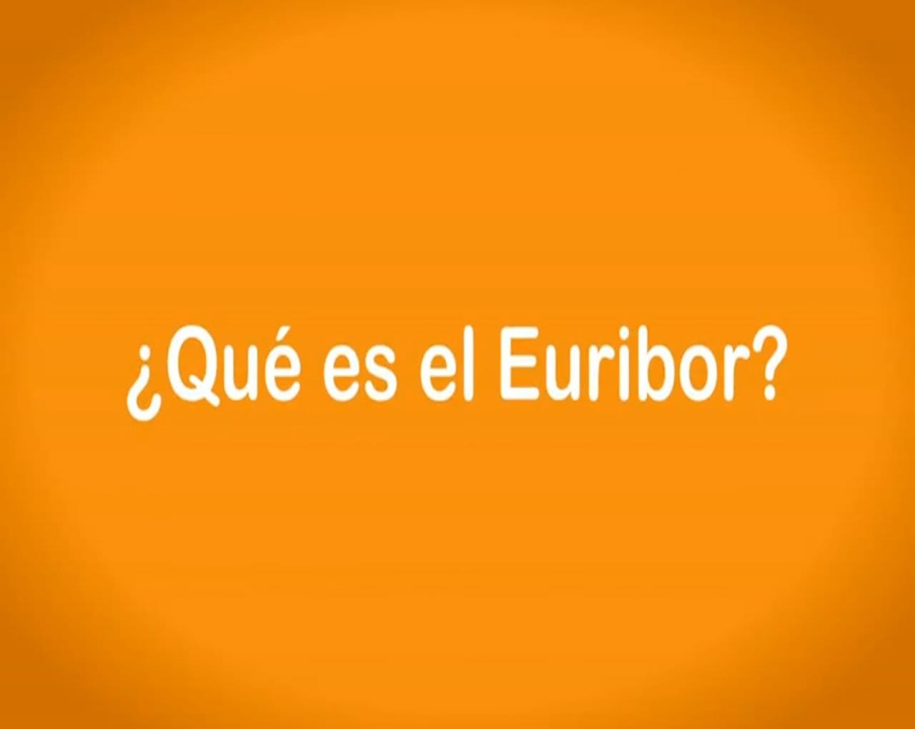 ¿Qué es el Euribor?