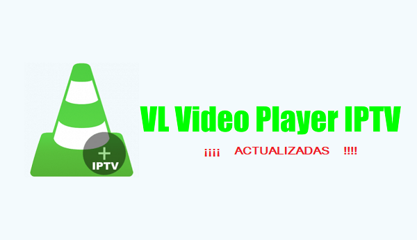 Listas de canales VL PLAYER IPTV actualizadas en abril de 2021